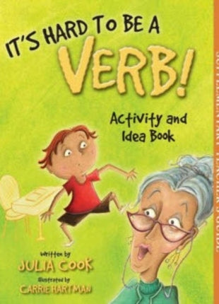 It's Hard to Be a Verb! Teacher's Guide