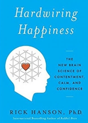 Hardwiring Happiness