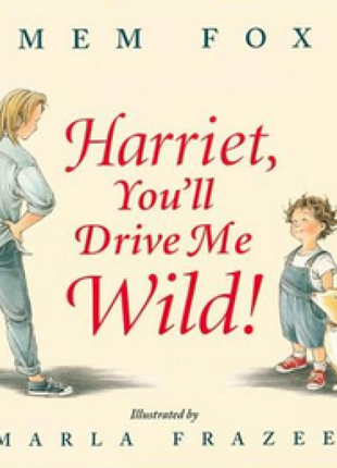 Harriet You'll Drive Me Wild