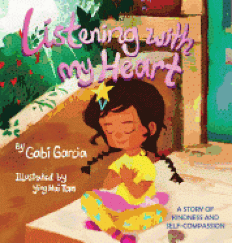 Listening with my Heart: A Story of Kindness & Self Compassion