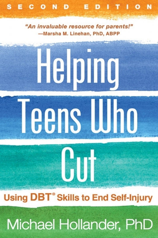 Helping Teens Who Cut (2nd Edition)