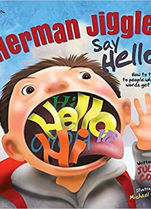 Herman Jiggle, Say Hello!: How to talk to people when your words get stuck