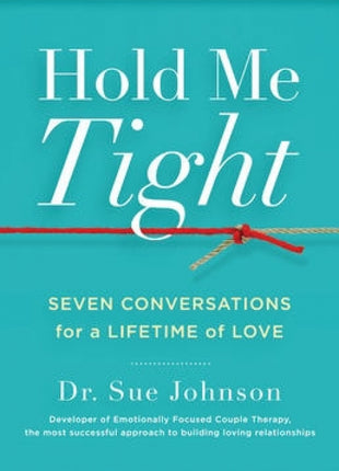 Hold Me Tight: Seven Conversations for a Lifetime of Love