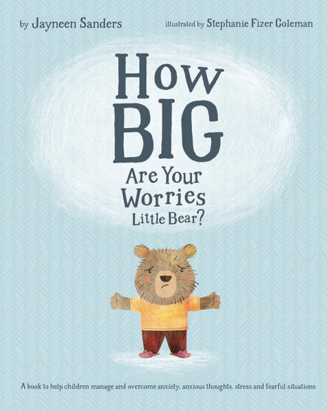 How Big Are Your Worries Little Bear?