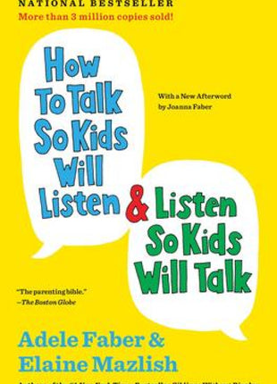 How To Talk So Kids Will Listen & Listen So Kids Will Talk