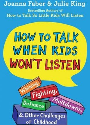 How to Talk When Kids Won't Listen
