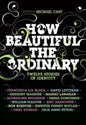 How Beautiful the Ordinary: Twelve Stories of Identity