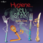 Hygiene ... You Stink!