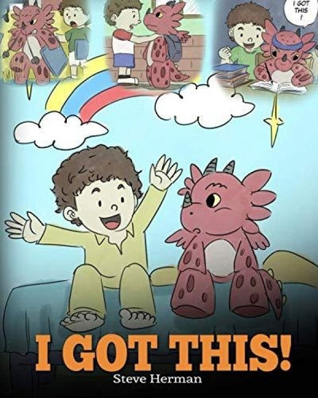 I Got This!: A Dragon Book To Teach Kids That They Can Handle Everything