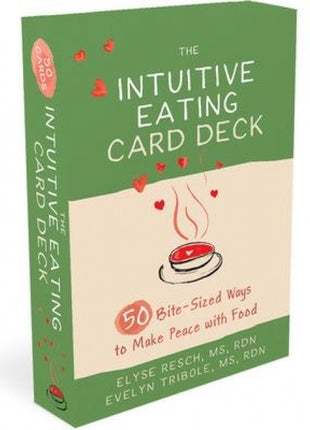 Intuitive Eating Card Deck: 50 bite sized ways to make peace with food