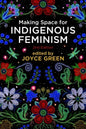 Making Space for Indigenous Feminism