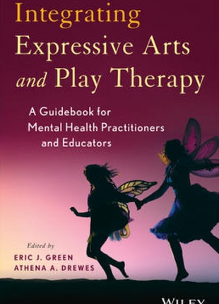 Integrating Expressive Arts and Play Therapy with Children and Adolescents