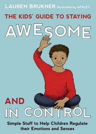 Kids' Guide to Staying Awesome and In Control