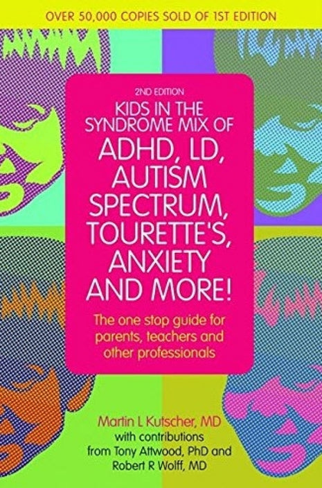 Kids in the Syndrome Mix of ADHD, LD, Autism Spectrum, Tourette's, Anxiety, and More!