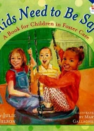 Kids Need To Be Safe: Foster Care