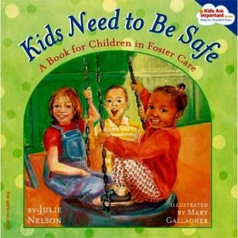 Kids Need To Be Safe: Foster Care