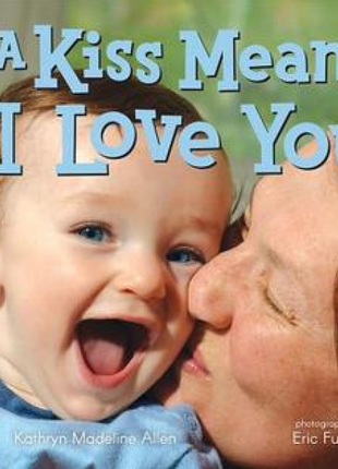 A Kiss Means I Love You