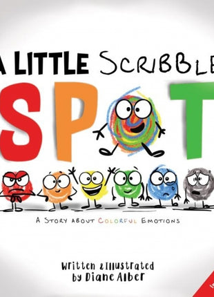 Little Scribble Spot: A Story About Colourful Emotions