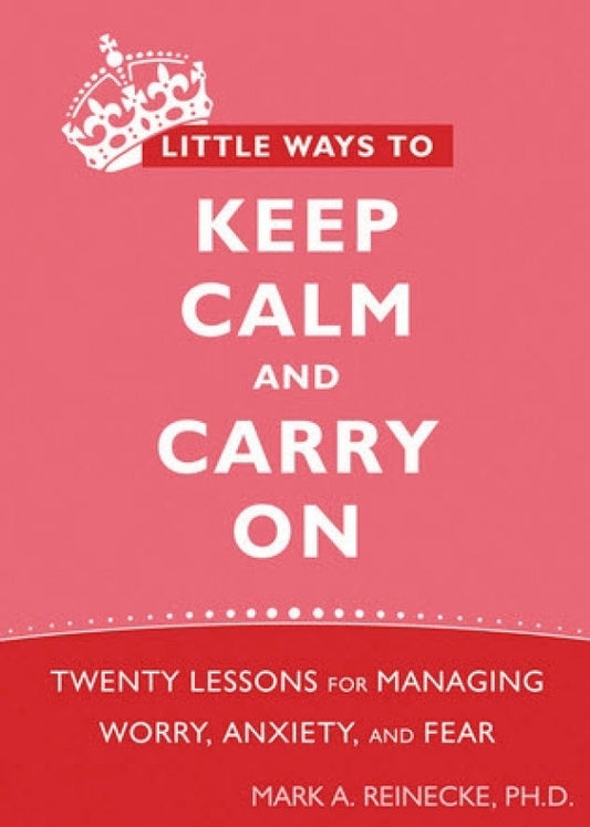 Little Ways To Keep Calm And Carry On