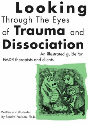 Looking Through the Eyes of Trauma and Dissociation