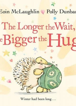 Longer The Wait, The Bigger The Hug