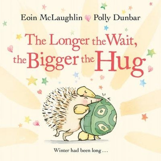 Longer The Wait, The Bigger The Hug