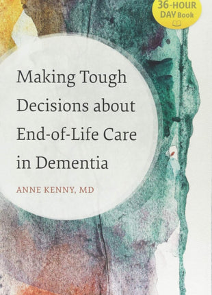 Making Tough Decisions about End-of-Life Care in Dementia