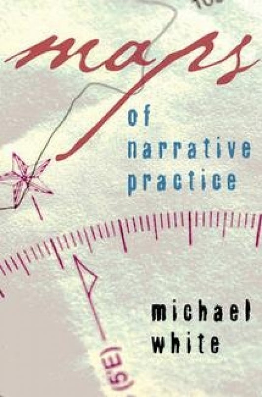 Maps Of Narrative Practice