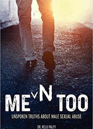 Men Too: Unspoken Truths About Male Sexual Abuse