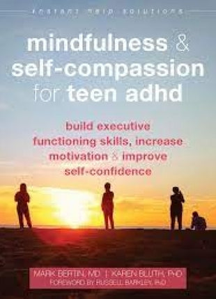 Mindfulness and Self-Compassion for Teen ADHD