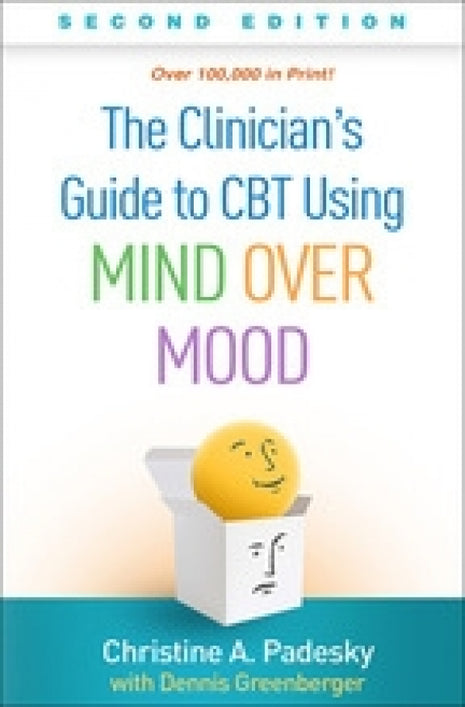 Clinician's Guide to CBT Using Mind Over Mood (Second Edition)