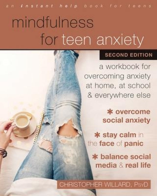 Mindfulness for Teen Anxiety Workbook