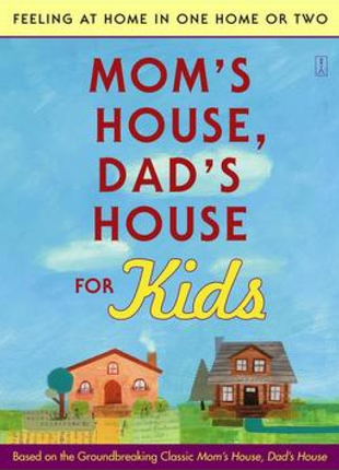 Mom's House, Dad's House for Kids (Divorce)