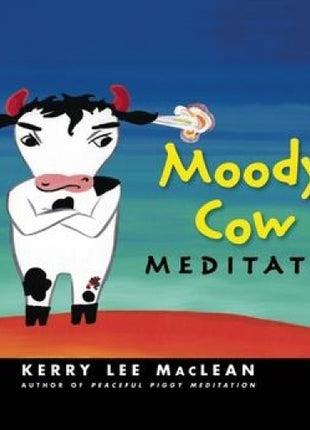 Moody Cow Meditates