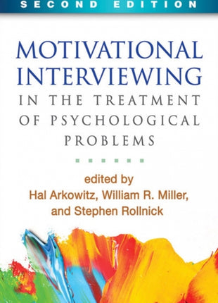 Motivational Interviewing in the Treatment of Psychological Problems 2nd Edition