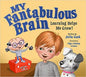 My Fantabulous Brain: Learning Helps Me Grow!