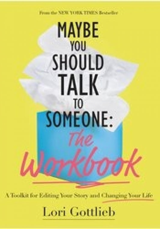 Maybe You Should Talk To Someone Workbook