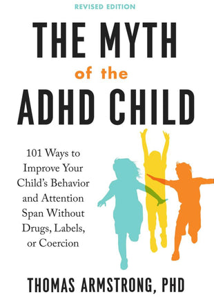 Myth of the ADHD Child