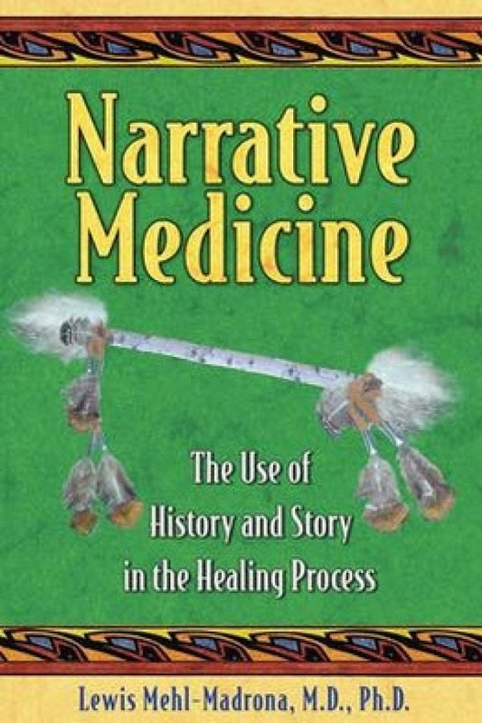Narrative Medicine:  The Power of Story in Indigenous Healing