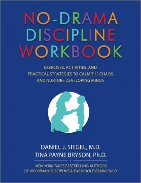 No Drama Discipline Workbook: Developing Minds