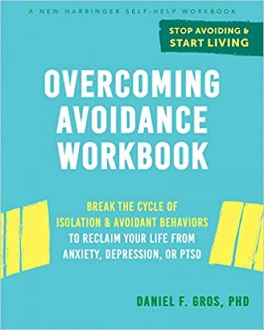 Overcoming Avoidance Workbook: