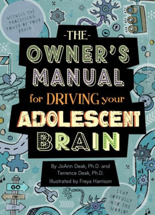 Owner's Manual for Driving Your Adolescent Brain
