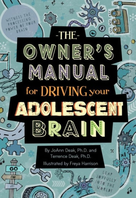 Owner's Manual for Driving Your Adolescent Brain