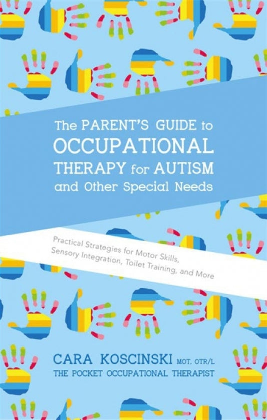 Parent's Guide to Occupational Therapy for Autism and Other Special Needs: