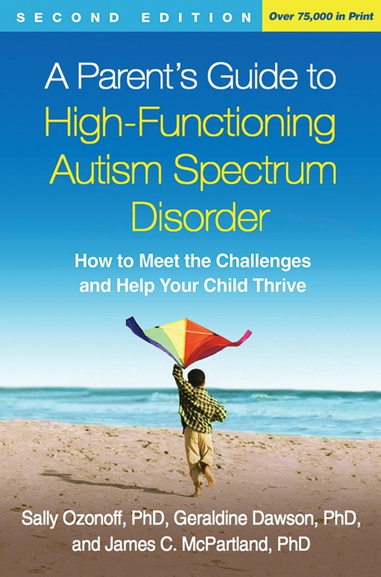 Parent's Guide To High-Functioning Autism Spectrum Disorder