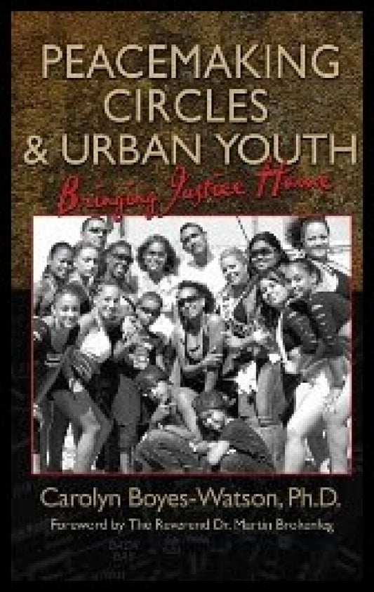 Peacemaking Circles and Urban Youth:  Bringing Justice Home