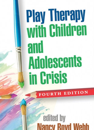 Play Therapy with Children and Adolescents in Crisis