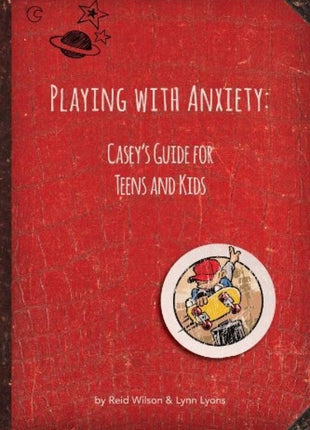 Playing with Anxiety for Teens & Kids