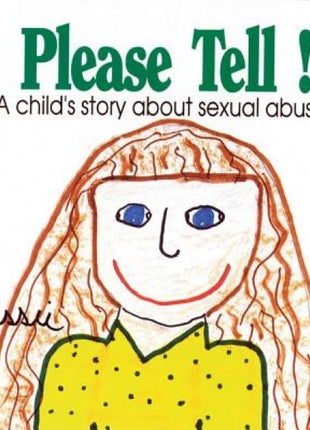 Please Tell : A Child's Story About Sexual Abuse