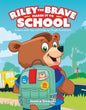 Riley the Brave Makes It To School: A Story with Tips and Tricks for Tough Transitions